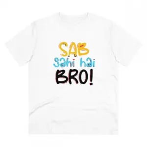 Men's PC Cotton Sab Sahi Hai Bro Printed T Shirt (Color: White, Thread Count: 180GSM)